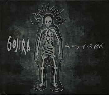 GOJIRA - The Way Of All Flesh