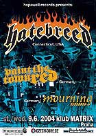 HATEBREED, PAINT THE TOWN RED, MOURNING ENDS - Praha, Matrix klub - 9. èervna 2004