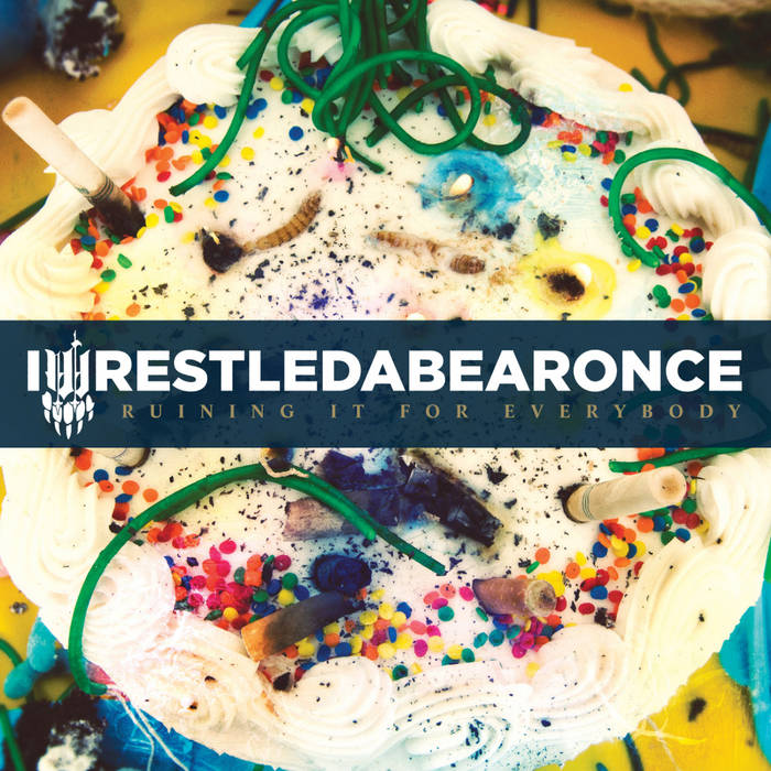 IWRESTLEDABEARONCE - Ruining It For Everybody