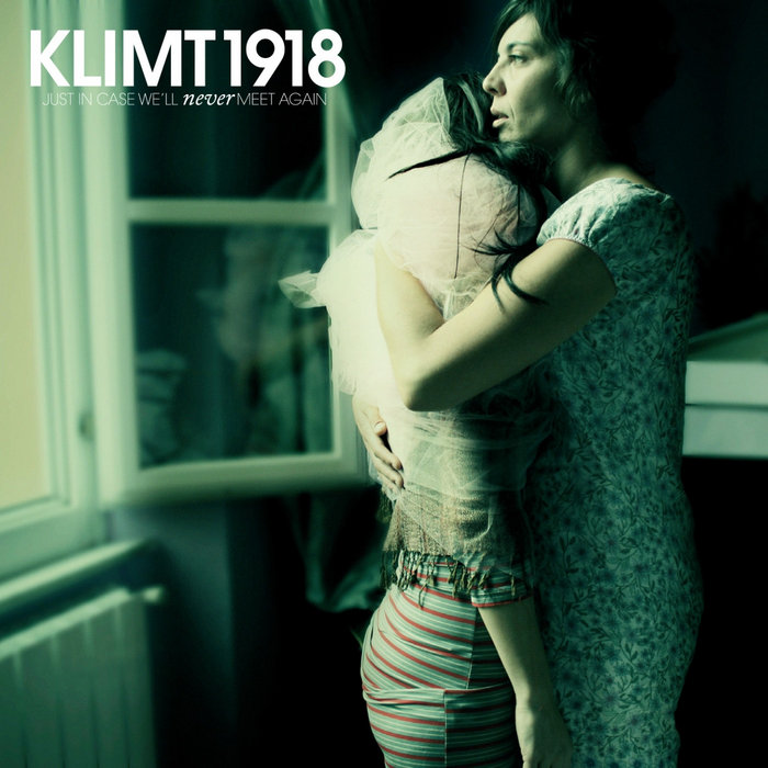 KLIMT 1918 - Just In Case We'll Never Meet Again
