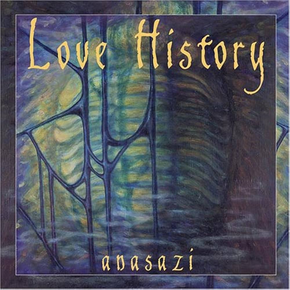 LOVE HISTORY - Anasazi