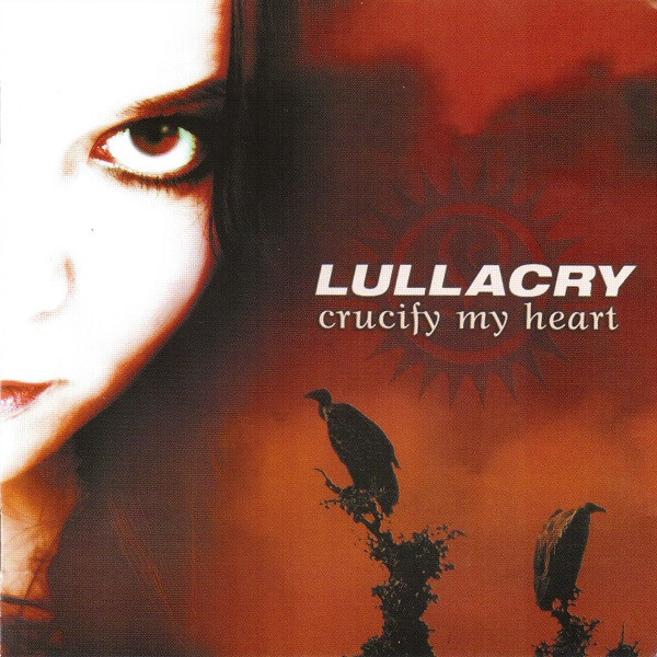 LULLACRY - Crucify My Heart