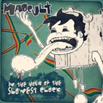MADCULT - In The Hour Of The Slowest Clock