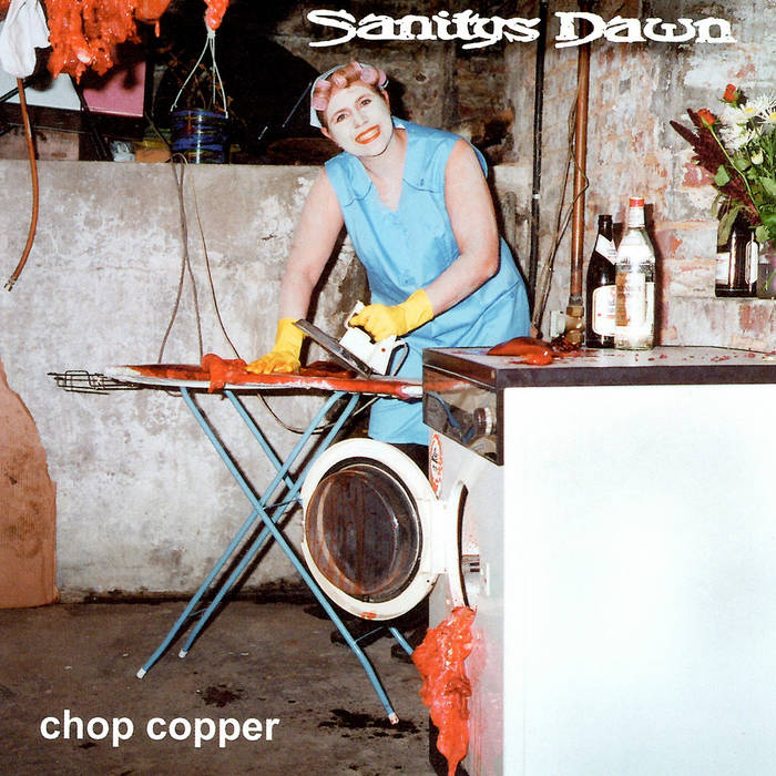 SANITYS DAWN - Chop Copper