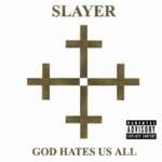 SLAYER - God Hate Us All