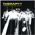 THERAPY? - Never Apologise Never Explain