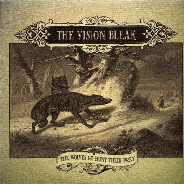 THE VISION BLEAK - The Wolves Go Hunt Their Prey