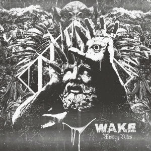 WAKE - Misery Rites