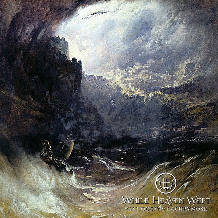 WHILE HEAVEN WEPT - Vast Oceans Lachrymose