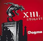 XIII. STOLET - Dogma