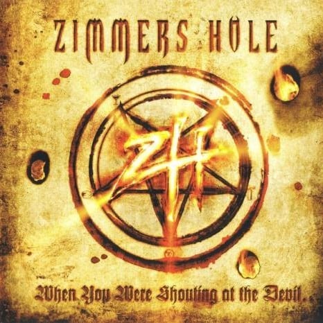 ZIMMERS HOLE - When You Were Shouting At The Devil... We Were In League With Satan